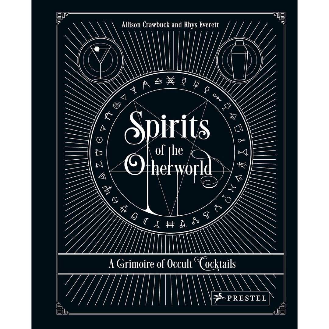 Spirits Of The Otherworld: A Grimoire of Occult Cocktails | Crawbuck-Suzie Anderson Home